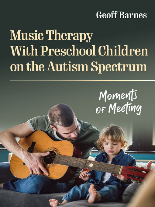 Title details for Music Therapy With Preschool Children on the Autism Spectrum by Geoff Barnes - Available